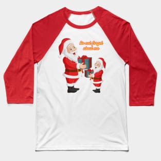 Do not forget about me! Xmas style Baseball T-Shirt